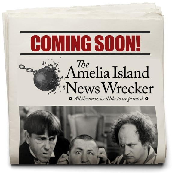 The Next Edition Of The Amelia Island News Wrecker  Scheduled To Once Again Misinform Nassau Residents